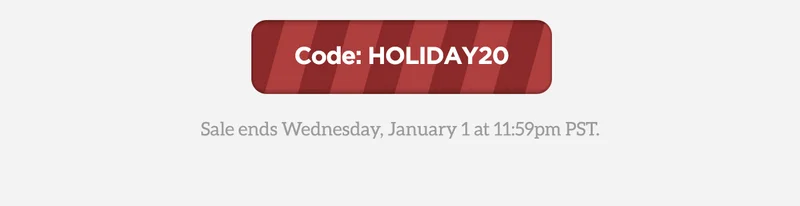 Code: Holiday20. Sale ends Wednesday, January 1 at 11:59pm PST.