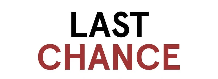 LAST CHANCE
