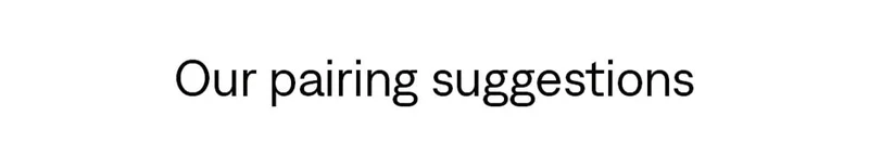 Our pairing suggestions