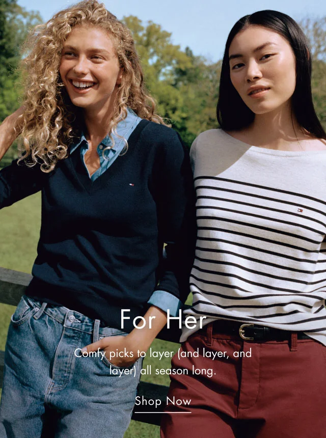 For her                                            Comfy picks to layer (and layer, and layer) all season long.                                            Shop now