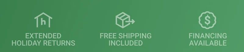 Extended Holiday Returns. Free Shipping Included. Financing Available.