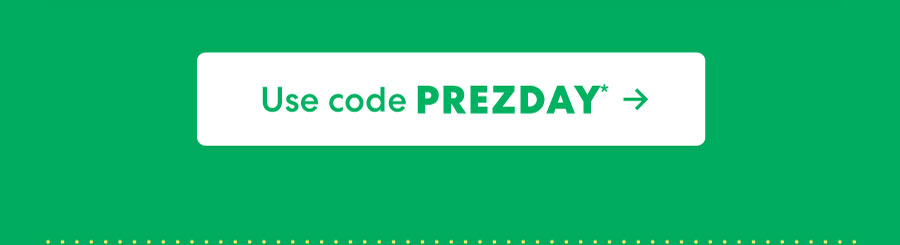 Use code PREZDAY