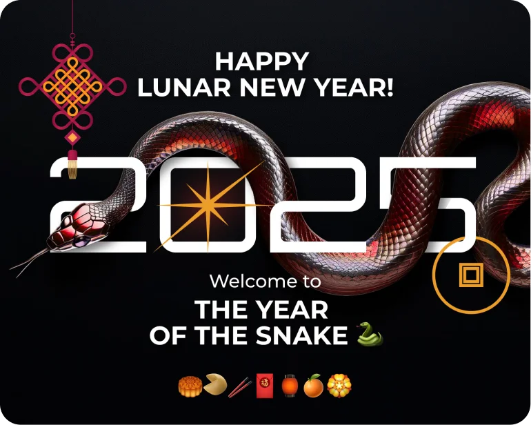 WELCOME TO THE YEAR OF THE SNAKE