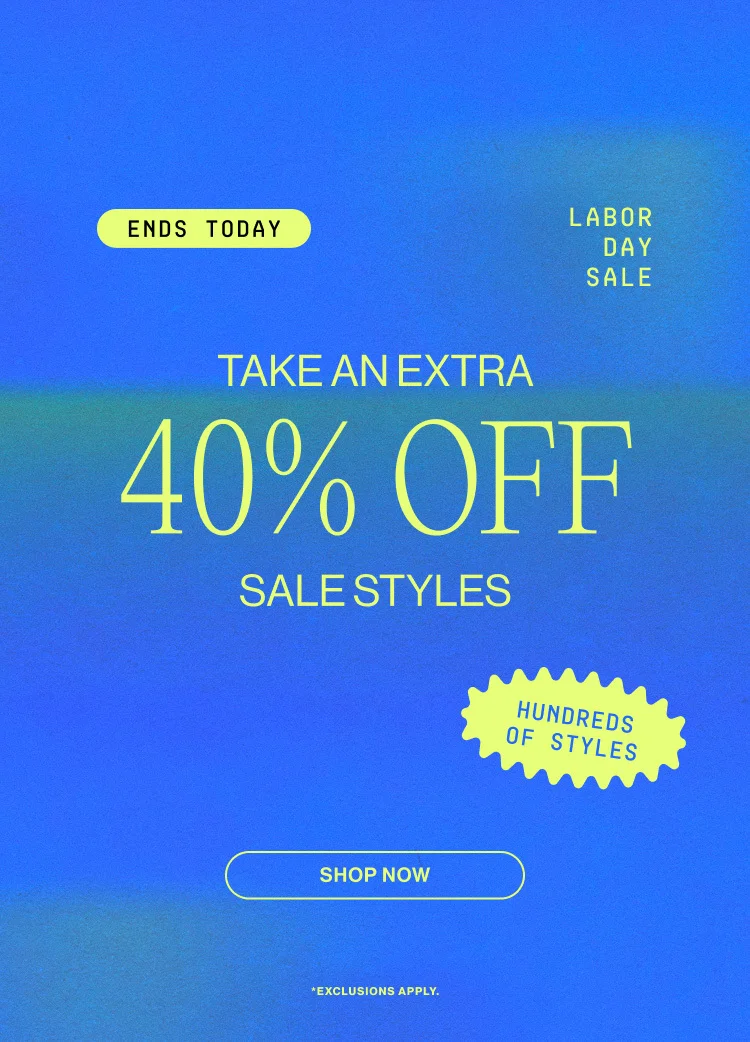 UP TO 40% OFF SELECT STYLES