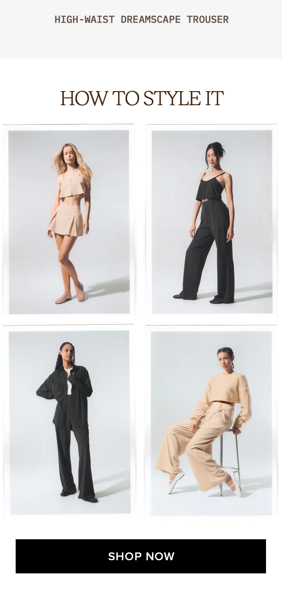 HOW TO STYLE IT. SHOP NOW