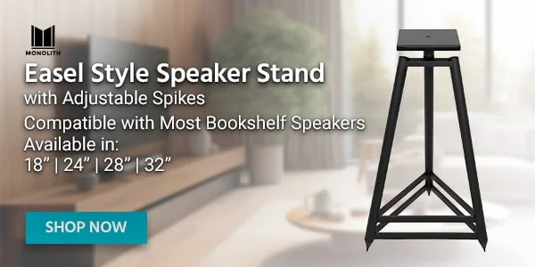 Monolith: Easel Style Speaker Stand With Adjustable Spikes. Compatible With Most Bookshelf Speakers. Available In: 18”, 24”, 28, 32”. Shop Now.
