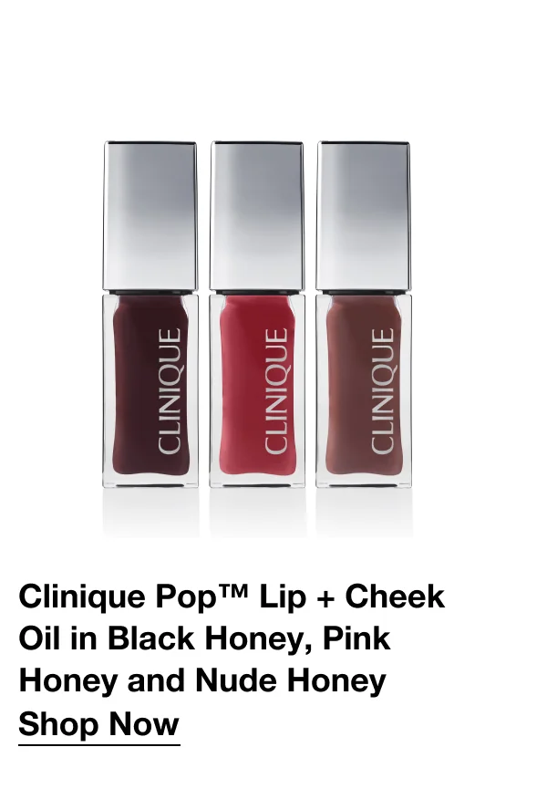 Clinique Pop™ Lip + Cheek Oil in Black Honey, Pink Honey and Nude Honey | Shop Now