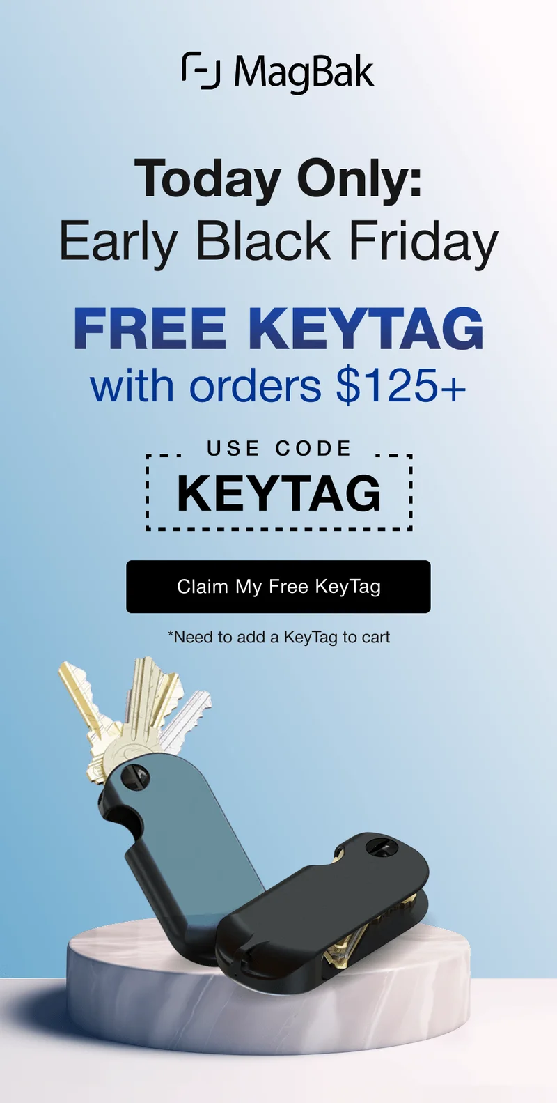 Today only: Early Black Friday Deal - Free Keytag with orders $125+. Use code discount code and add a KeyTag to cart