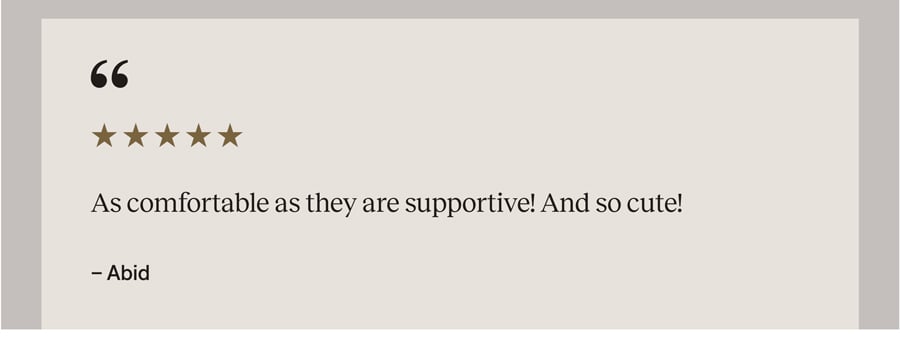 5/5 stars: ''As comfortable as they are supportive!''