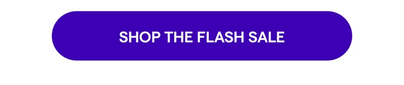 Shop the Flash Sale Now