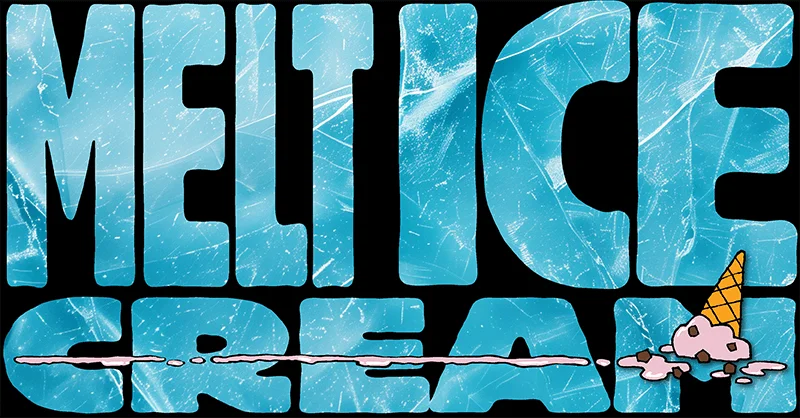 Melt Ice Cream, cream is crossed out.