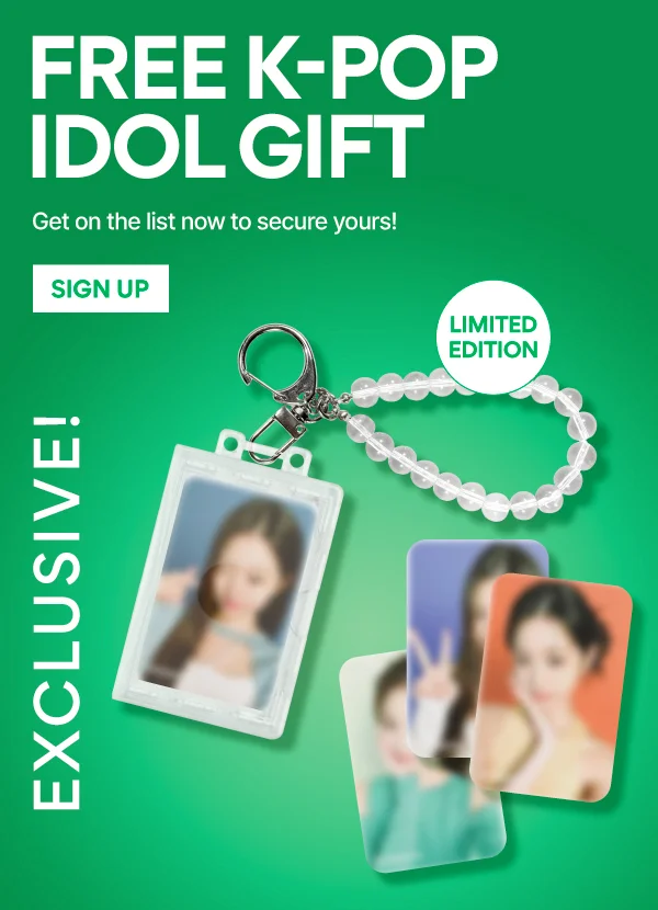FREE K-POP IDOL GIFT - SIGN UP NOW TO BE NOTIFIED