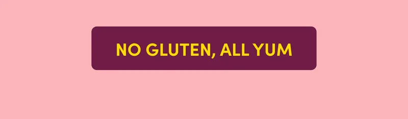 NO GLUTEN, ALL YUM
