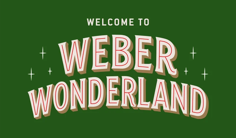 Welcome to Weber Wonderland