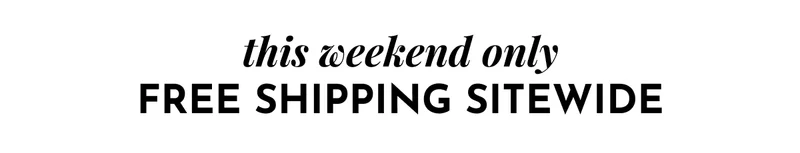 This Weekend Only: Free Shipping Sitewide