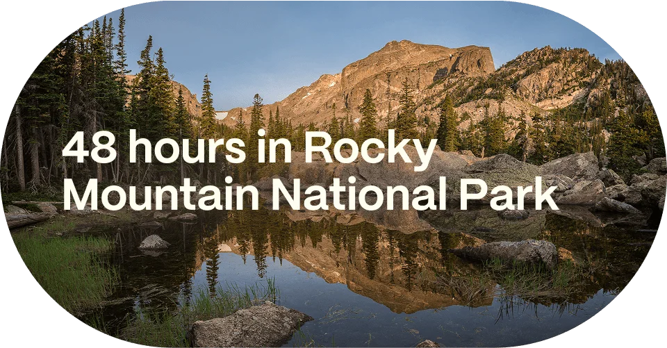 48 hours in Rocky Mountain National Park
