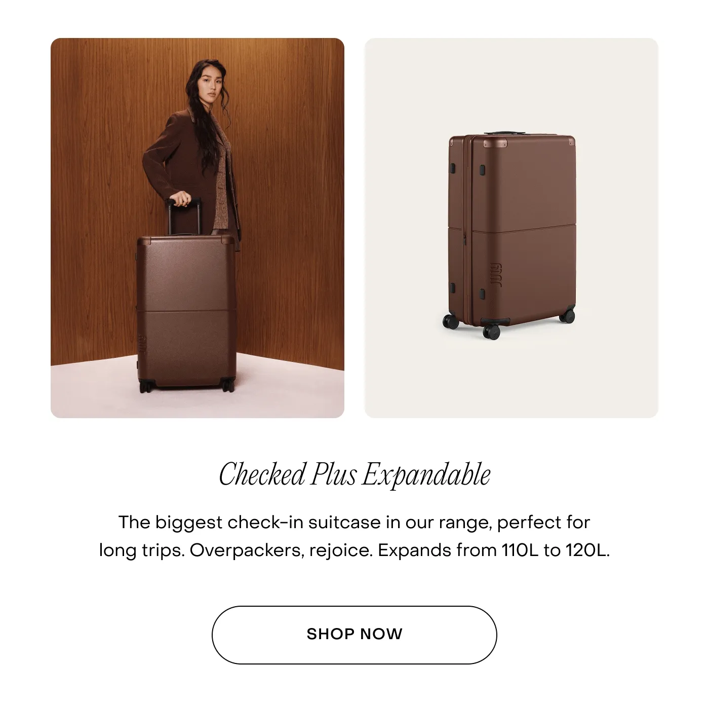 Checked Plus Expandable. The biggest check-in suitcase in our range, perfect for long trips. Overpackers, rejoice. Expands from 110L to 120L.