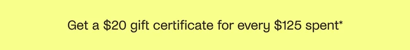 Get a $25 gift certificate for every $135 spent