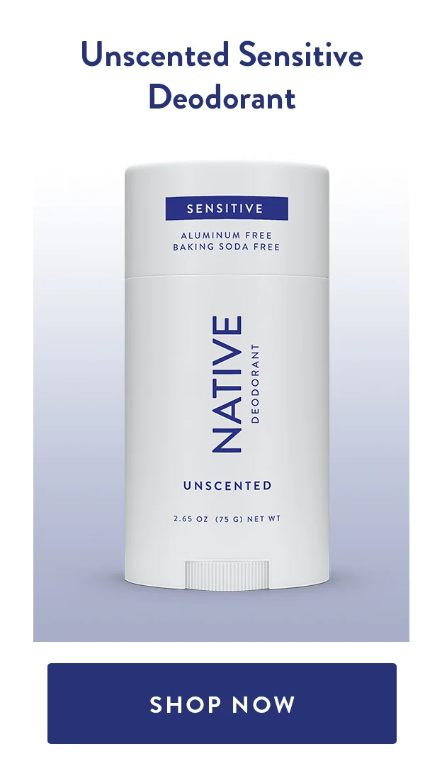 Unscented Sensitive Deodorant | SHOP NOW