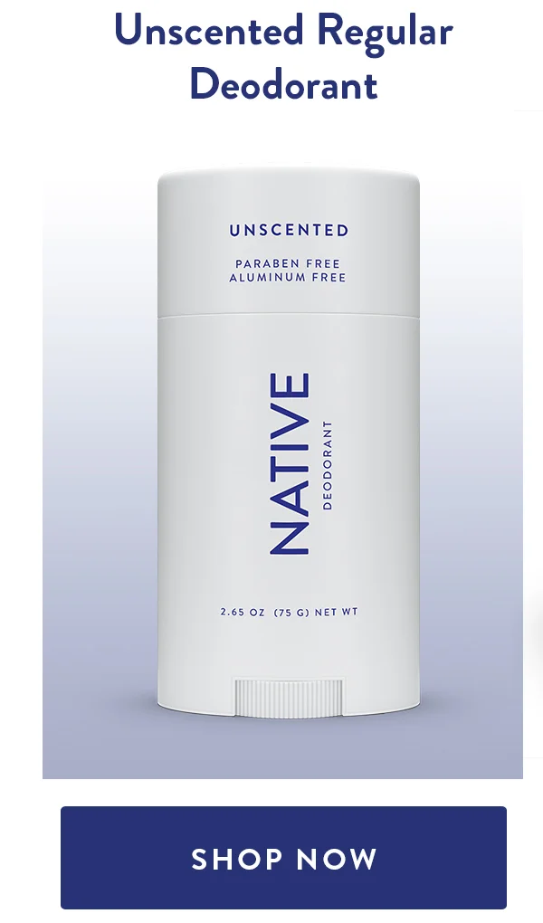 Unscented Regular Deodorant | SHOP NOW