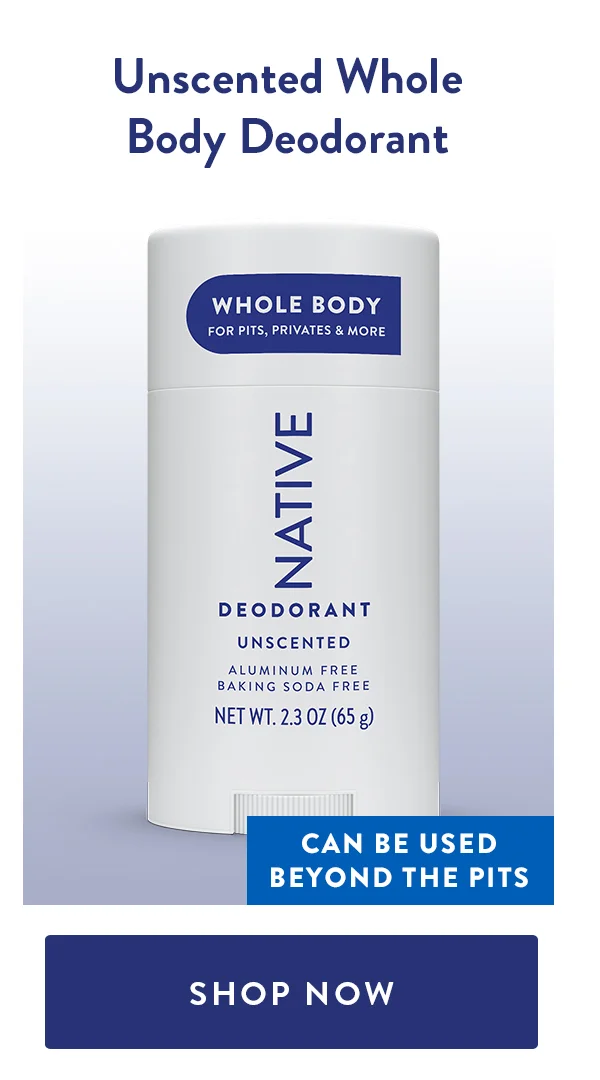 Unscented Whole Body Deodorant | SHOP NOW | Can be used beyond the pits