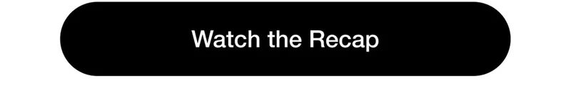 Watch the Recap