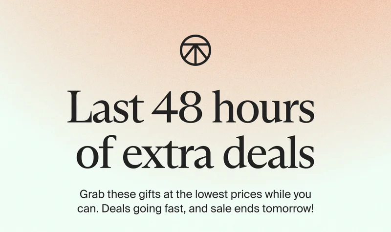 Last 48 hours  of extra deals