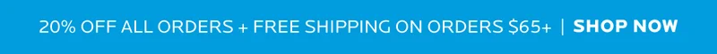Shop 20% off all orders + free shipping on orders $65+