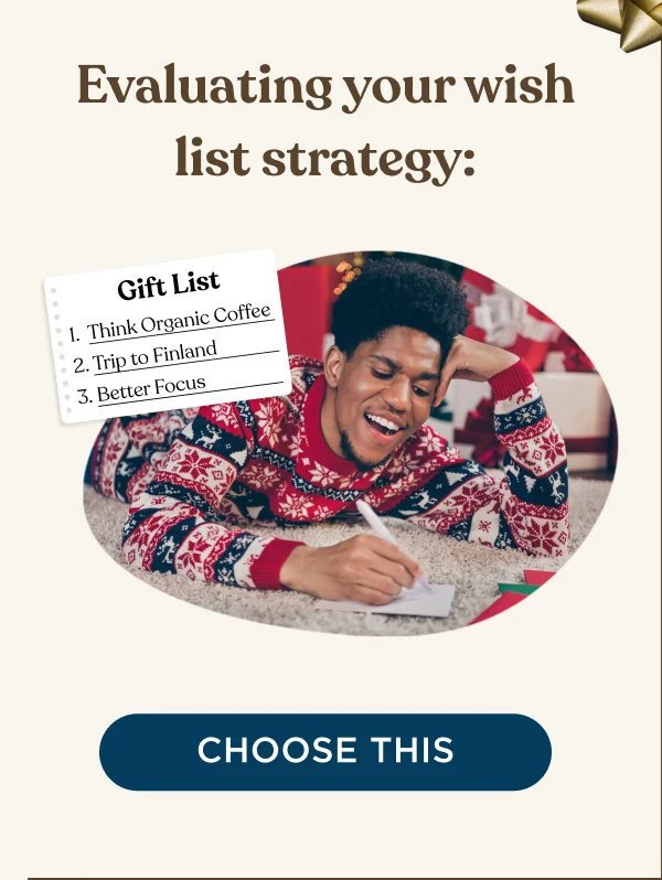 Evaluating your wish list strategy: - CHOOSE THIS
