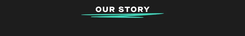 Our story
