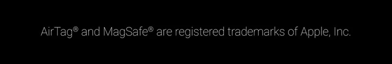 Air Tag and Magsafe are registered trademarks of Apple, Inc.