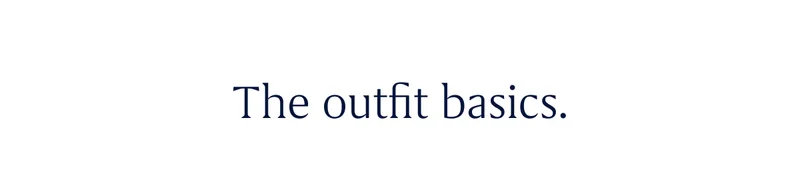 The outfit basics.