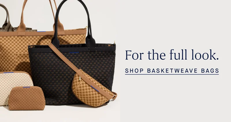 For the full look. SHOP BASKETWEAVE BAGS