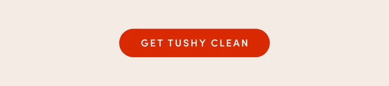 GET TUSHY CLEAN