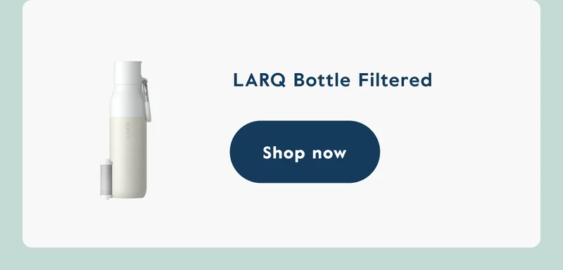 LARQ Bottle Filtered
