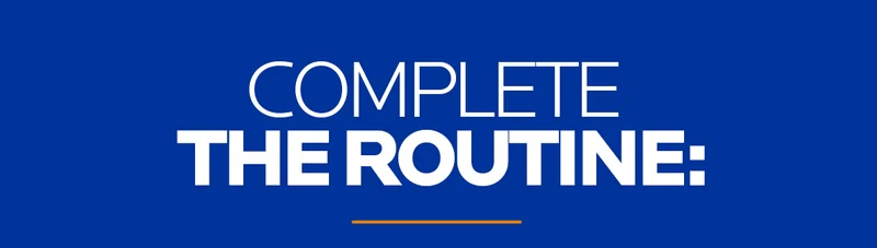 COMPLETE THE ROUTINE