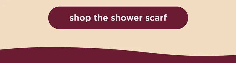 shop the shower scarf