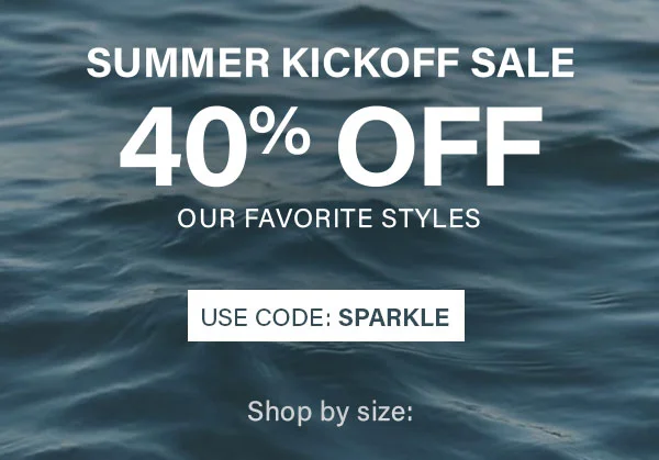 Summer Kickoff Sale 40% Off