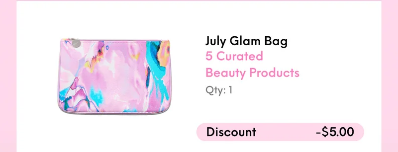 July Glam Bag - 5 Curated Beauty Products - Qty: 1 - Discount: -$5.00