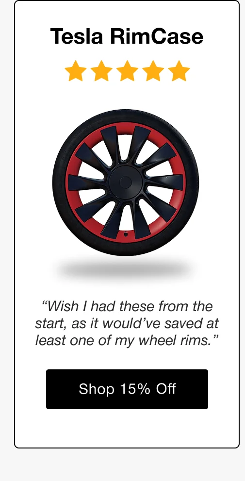 Tesla RimCase “Wish I had these from the start, as it would’ve saved at least one of my wheel rims.”