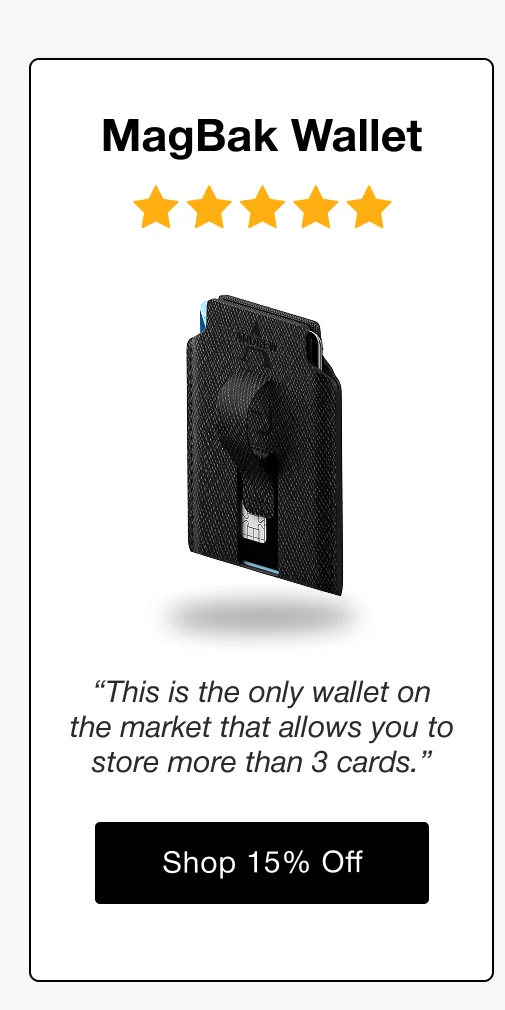 MagBak Wallet “This is the only wallet on the market that allows you to store more than 3 cards.”