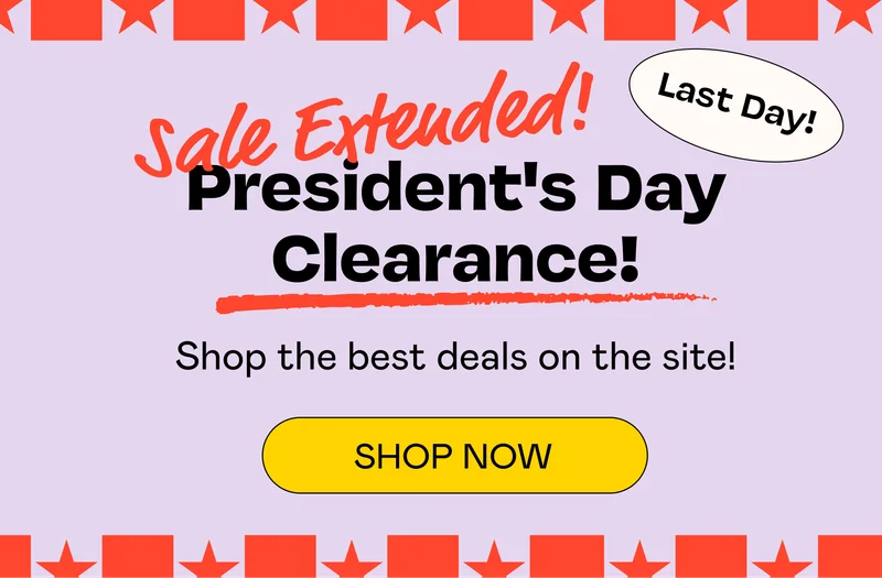 Sale Extended! President's Day Clearance! | SHOP NOW
