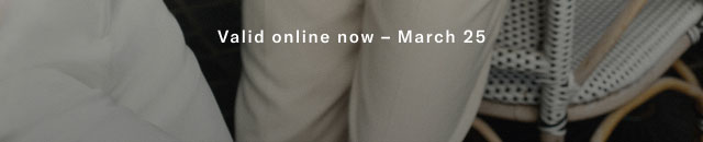 Valid on line now - March 25