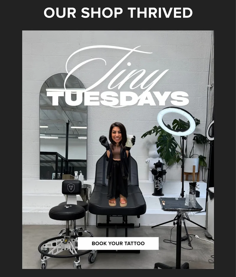 Our shop thrived - tiny tuesdays Book your tattoo.