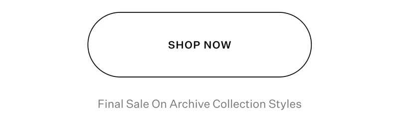 Shop Now - Final Sale On Archive Collection Styles