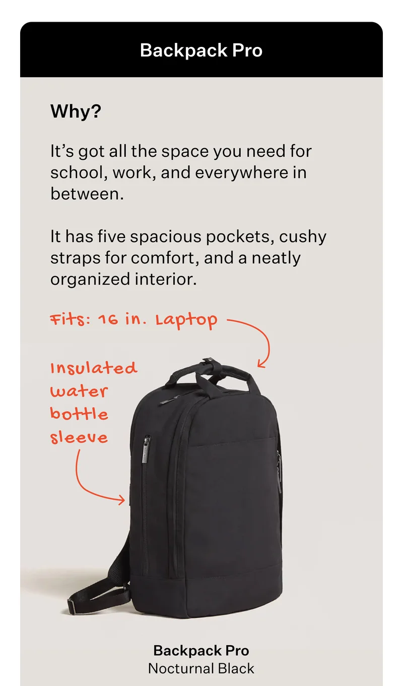 Backpack Pro  Why?  It’s got all the space you need for school, work, and everywhere in between.  It has five spacious pockets, cushy straps for comfort, and a neatly organized interior.   Fits: 16 in. Laptop  [Backpack Pro - Nocturnal Black]
