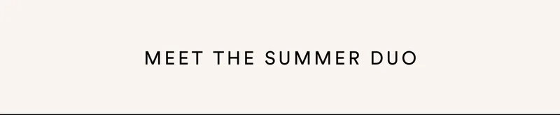 Meet the Summer Duo