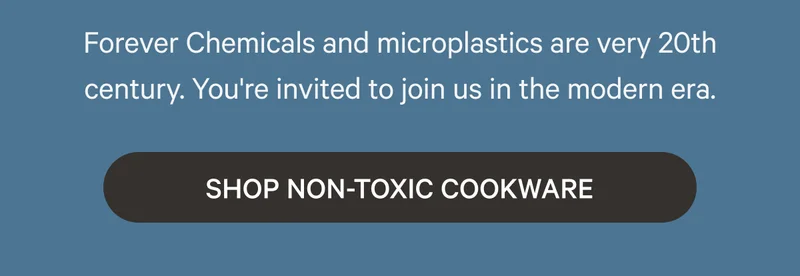 SHOP NON-TOXIC COOKWARE