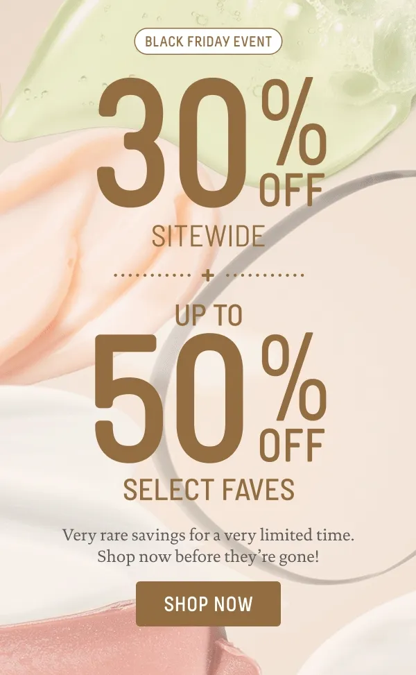 30% Off Sitewide + Up to 50% Off Select Faves