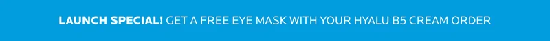 Get a Free Eye Mask With Your Hyalu B5 Cream Order